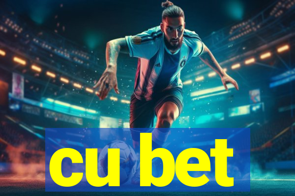 cu bet